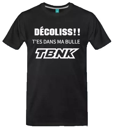 T-Shirt Décaliss t'es dans ma bulle!