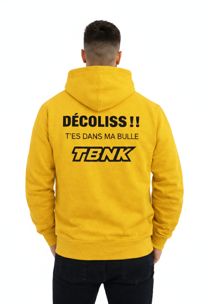 Hoodie DÉCALISS T'ES DANS MA BULLE TBNK ( AU DERRIÈRE)