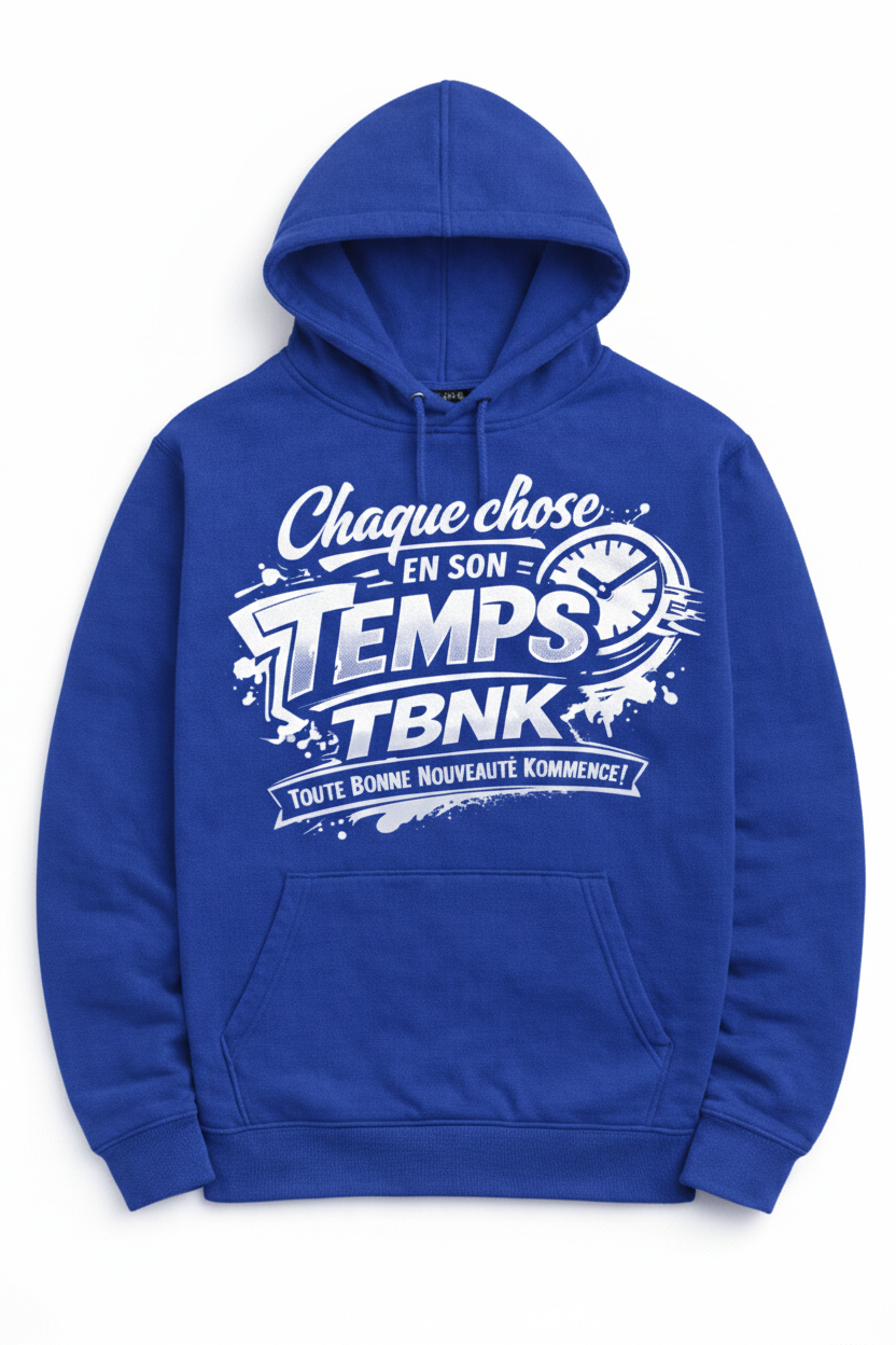 Hoodie Chaque chose en son temps – TBNK vêtement motivant Québec