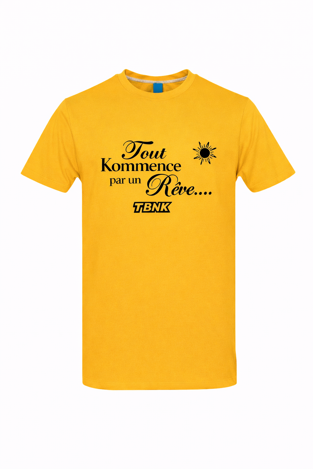 T-Shirt Tout Kommence par un Rêve TBNK