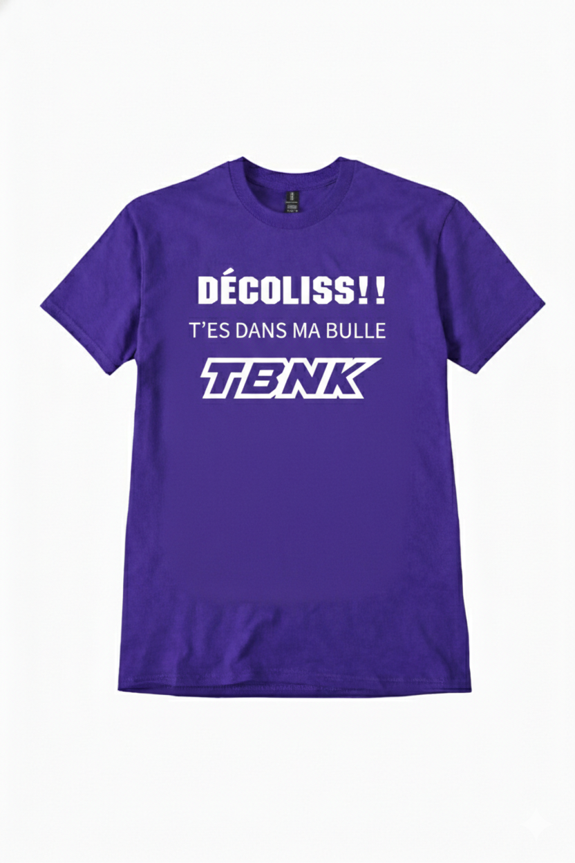 T-Shirt Décaliss t'es dans ma bulle!