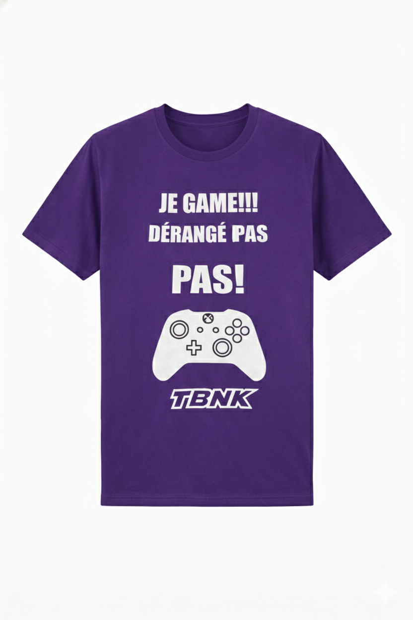 T-Shirt JE GAME DÉRANGÉ MOÉ PAS TBNK!