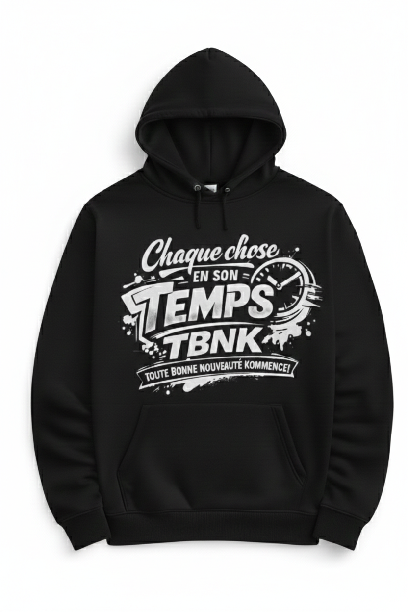 Hoodies Chaque chose en son temps TBNK