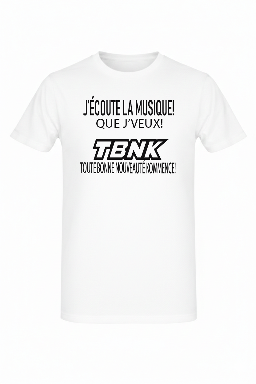 T-Shirt J'ÉCOUTE LA MUSIQUE QUE J'VEUX