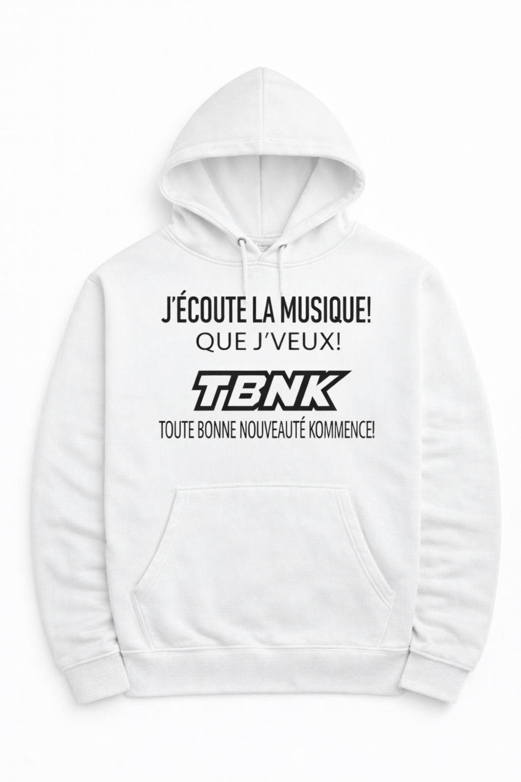 Hoodie J’écoute la musique que j’veux! TBNK 🎧