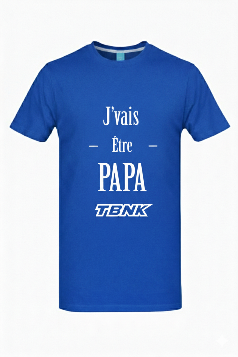 T-SHIRT JE VAIS ETRE PAPA TBNK!