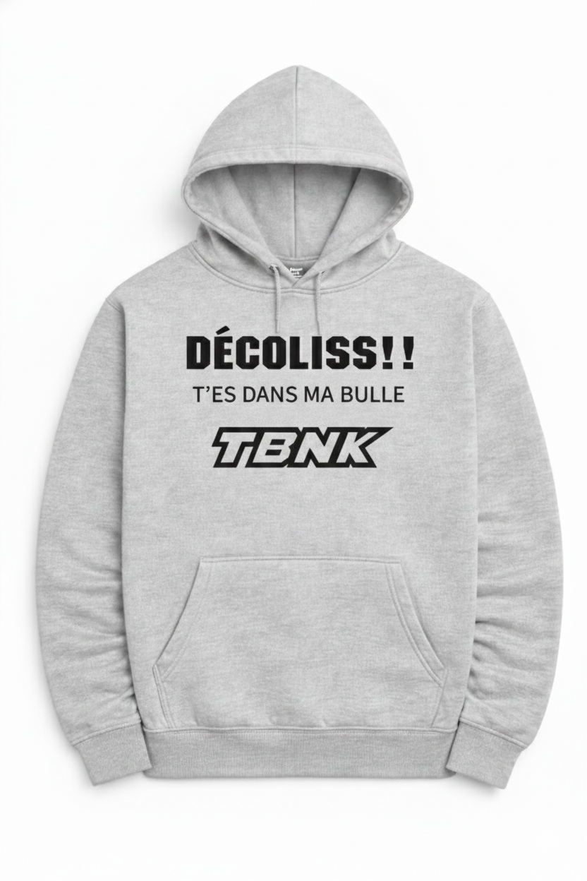 Hoodie DÉCOLISS!! T’ES DANS MA BULLE (AU DEVANT)