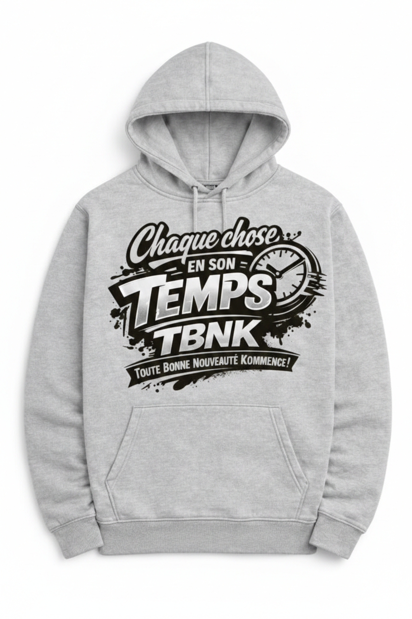 Hoodie Chaque chose en son temps TBNK