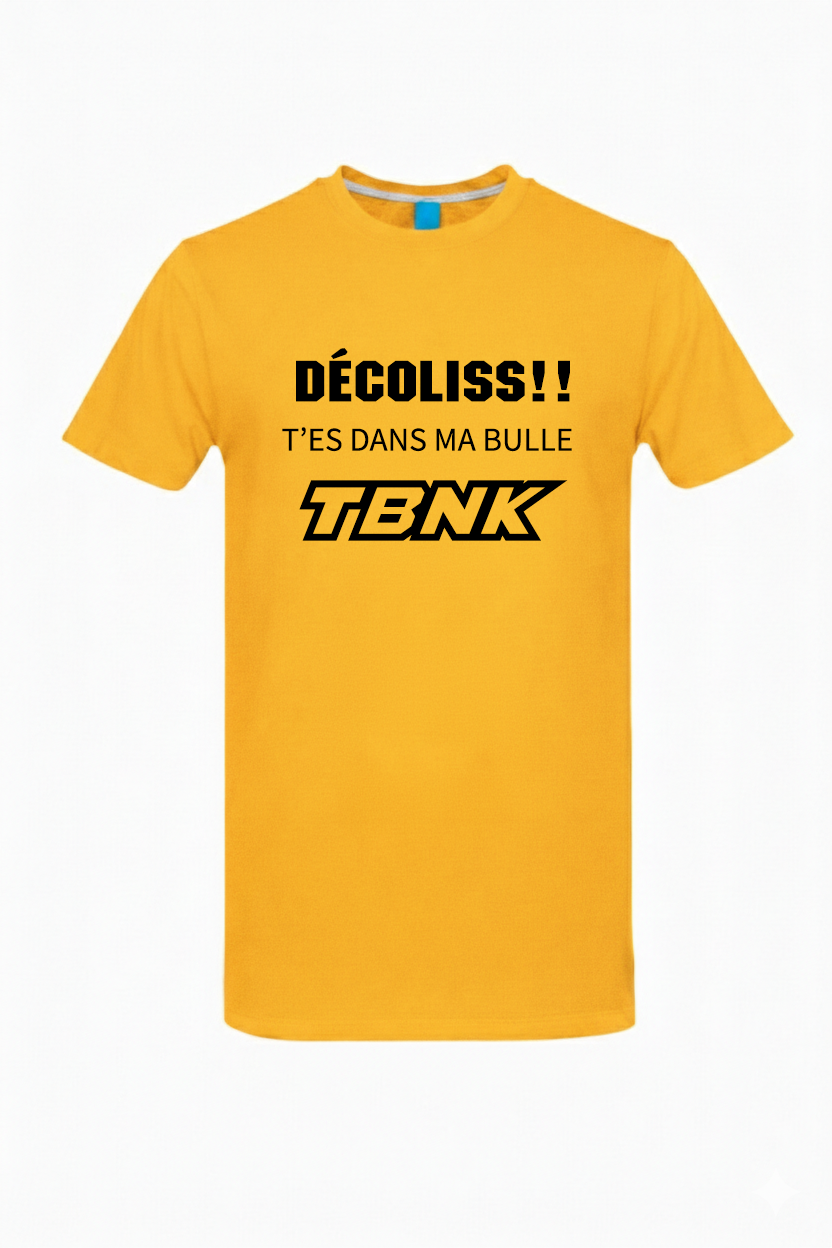 T-Shirt Décaliss t'es dans ma bulle!