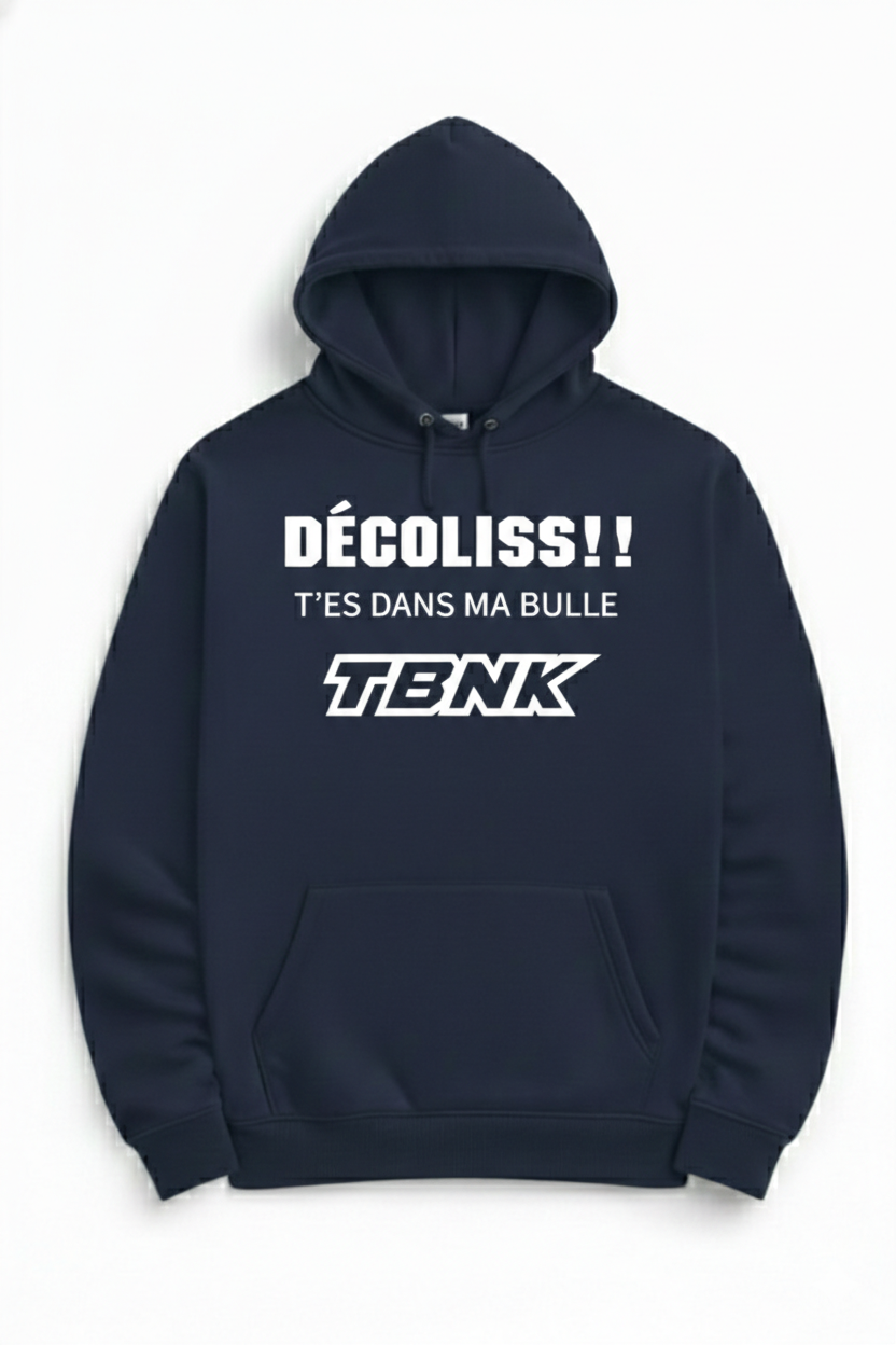 Hoodie DÉCOLISS!! T’ES DANS MA BULLE (AU DEVANT)