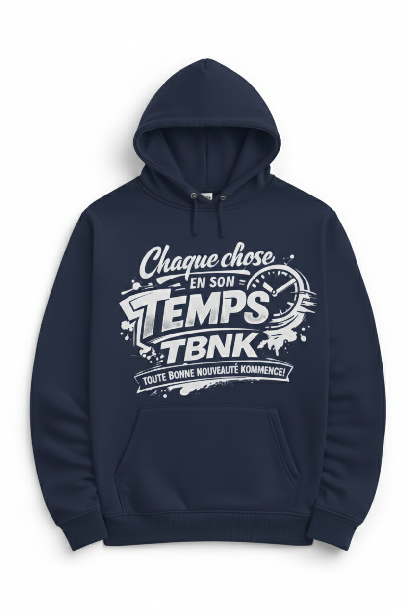 Hoodie Chaque chose en son temps TBNK