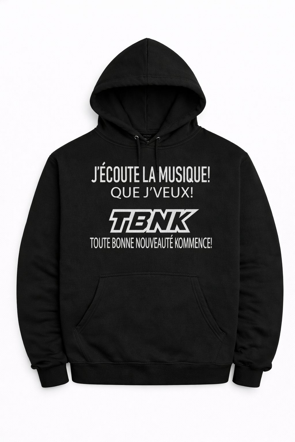 Hoodie J’écoute la musique que j’veux! TBNK 🎧