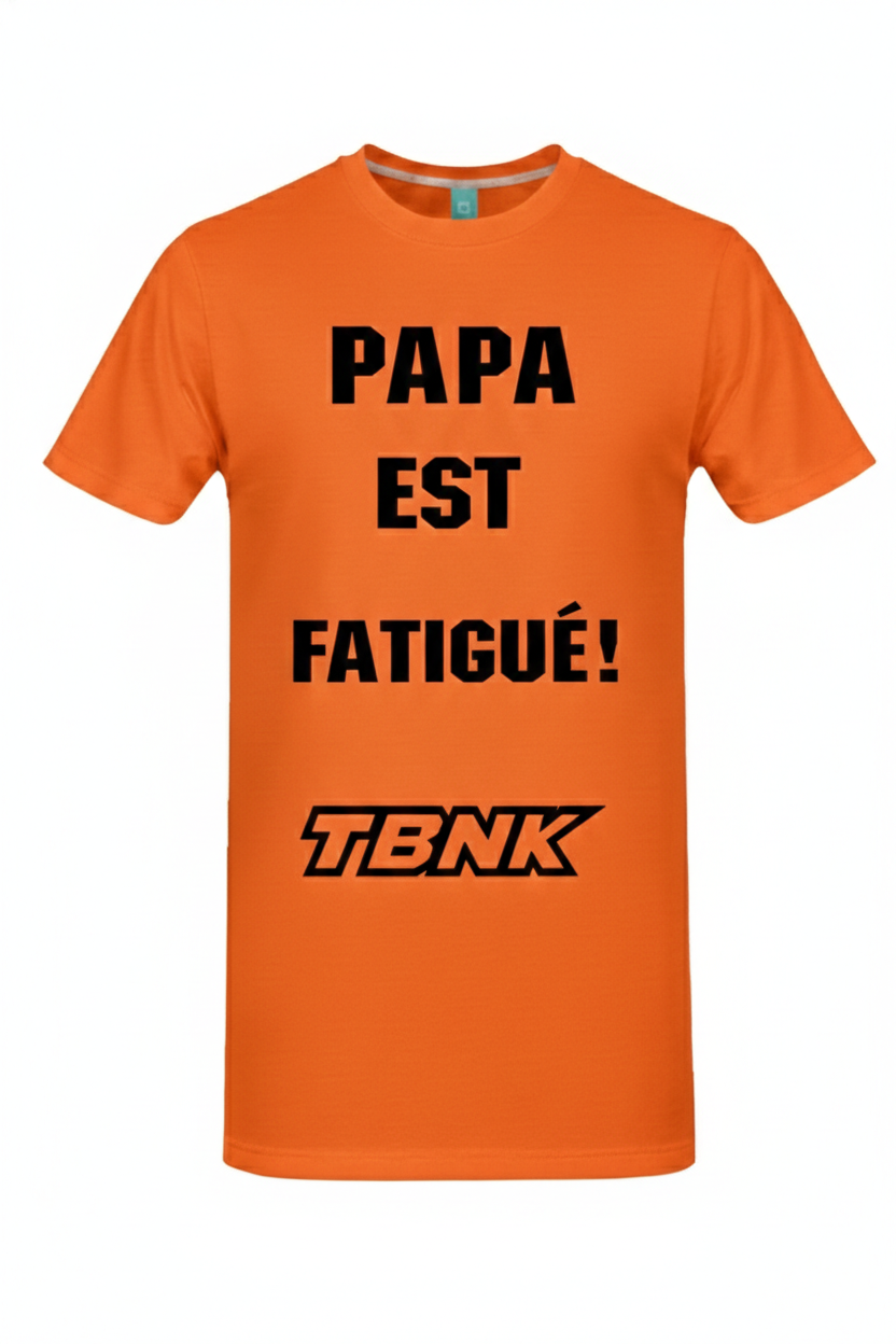 T-Shirt PAPA EST FATIGUÉ TBNK!