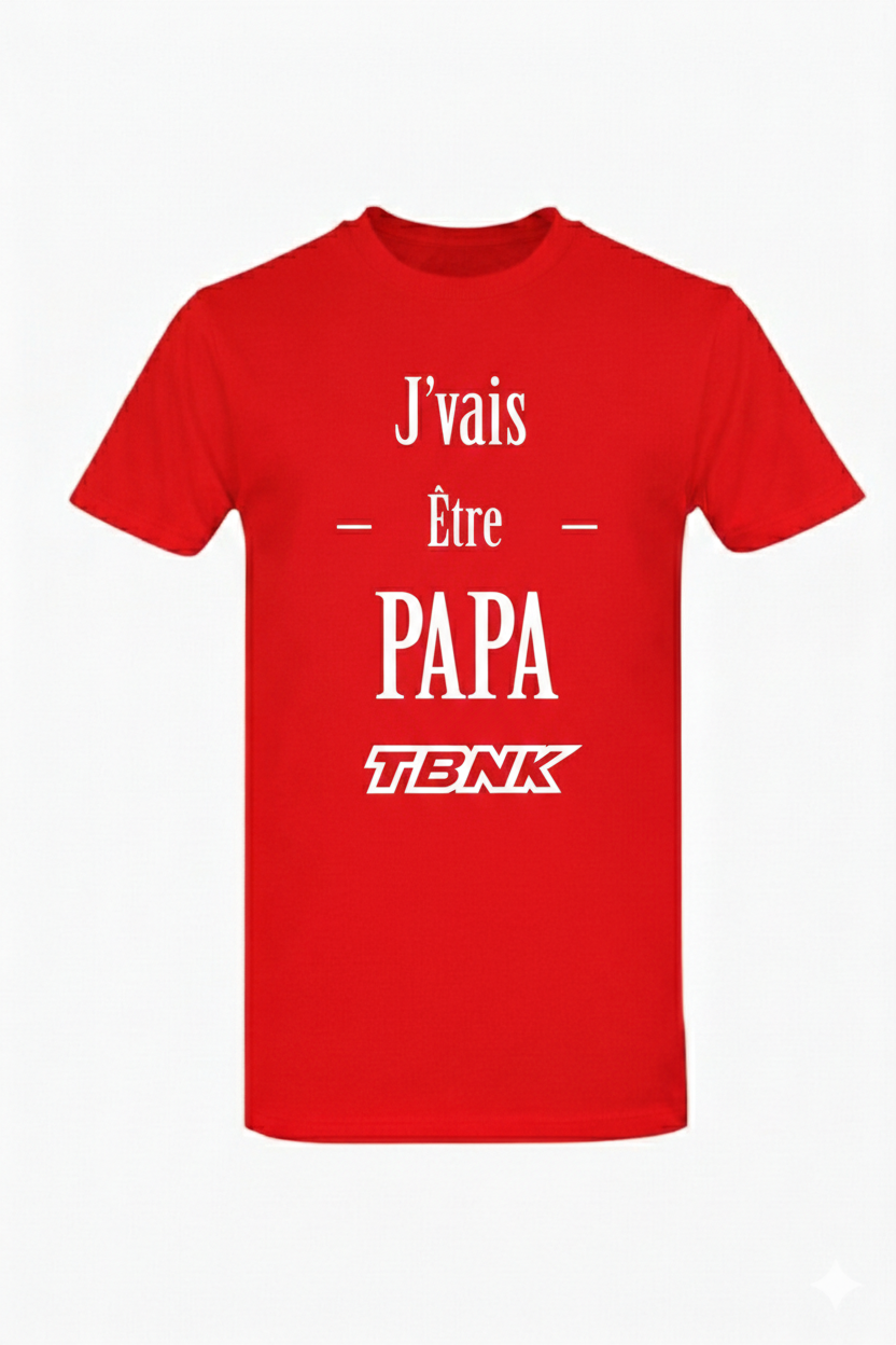 T-SHIRT JE VAIS ETRE PAPA TBNK!