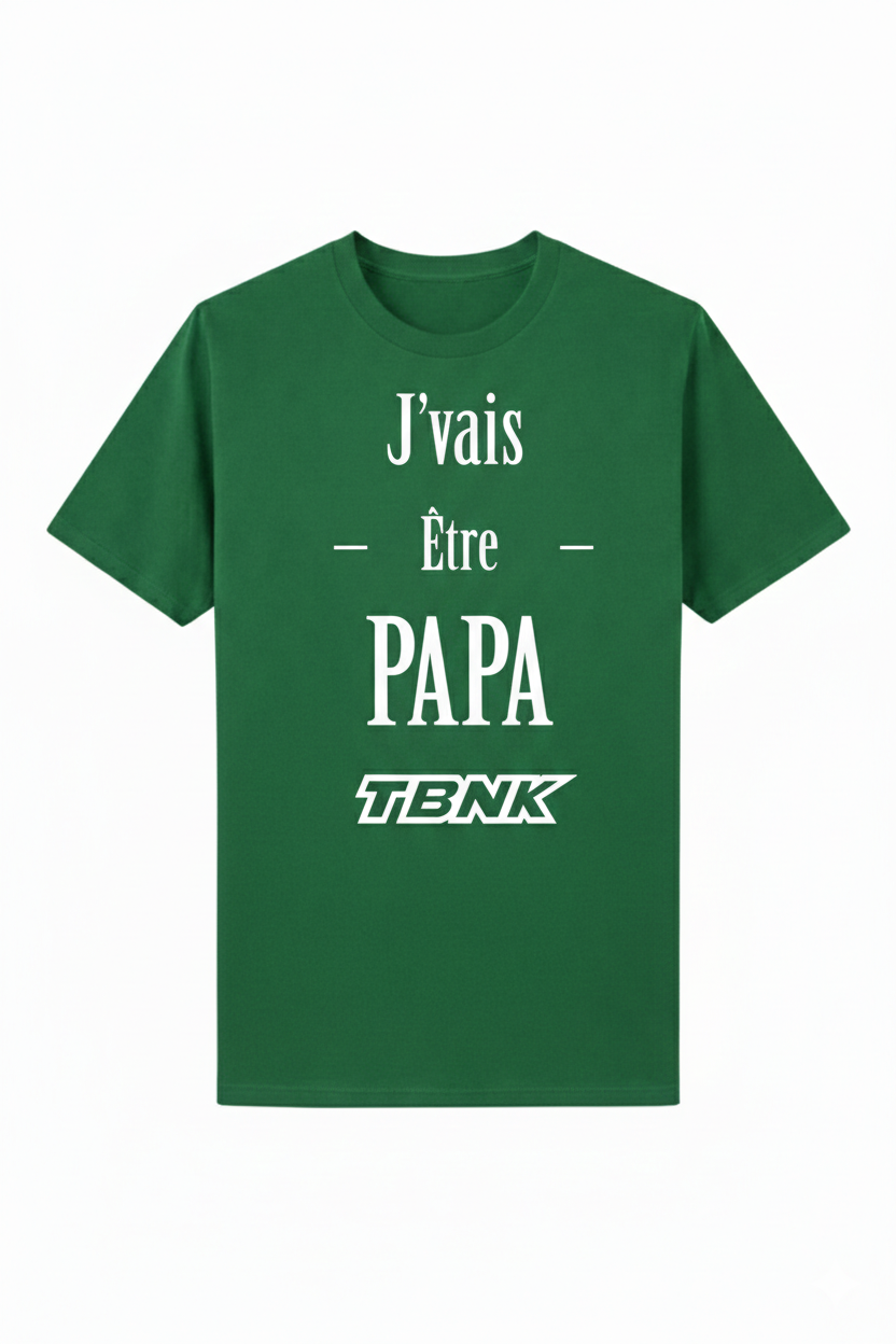 T-SHIRT JE VAIS ETRE PAPA TBNK!