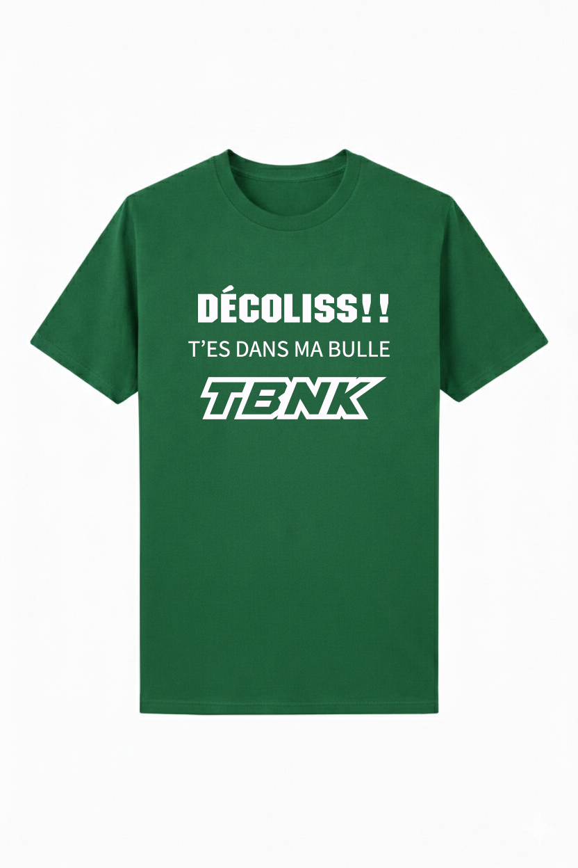 T-Shirt Décaliss t'es dans ma bulle!