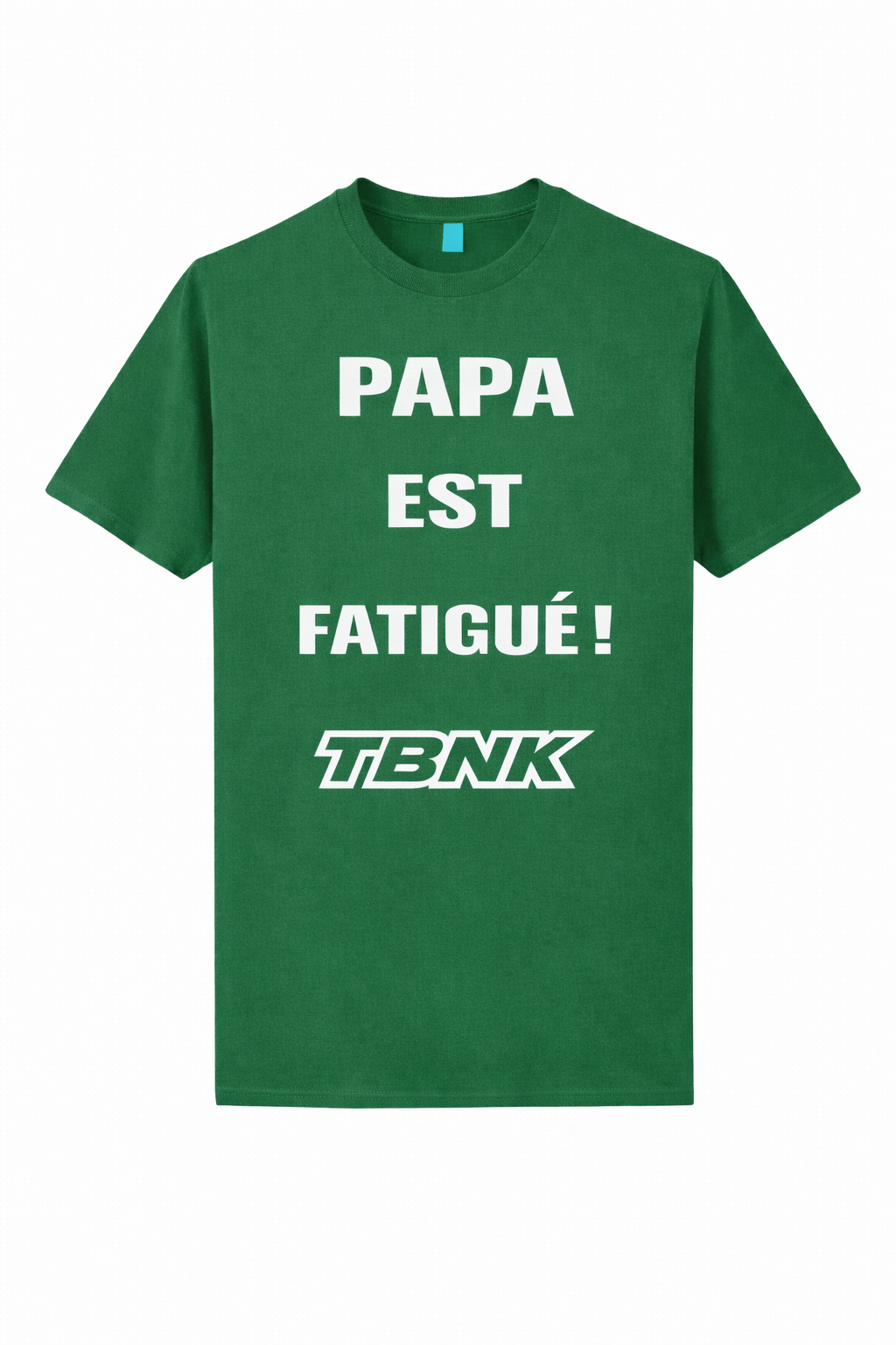 T-Shirt PAPA EST FATIGUÉ TBNK!