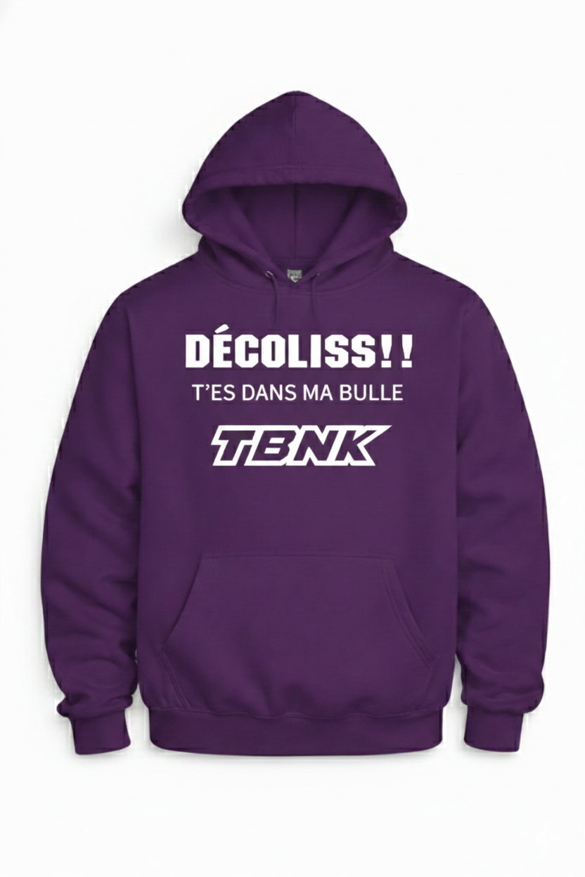 Hoodie DÉCOLISS!! T’ES DANS MA BULLE (AU DEVANT)